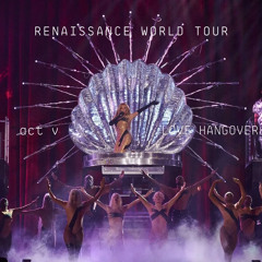 RENAISSANCE WORLD TOUR - ACT V LOVE HANGOVER STUDIO VERSION