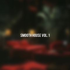 SMOOTH HOUSE VOL. 1