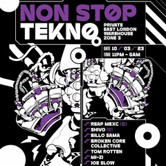 Non-Stop Tekno - 10/03/23 - London!