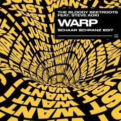 The Bloody Beetroots feat. Steve Aoki -  Warp (SCHAAR Schranz Edit)