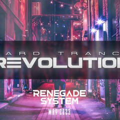 Renegade System Presents Hard Trance Revolution May 2023