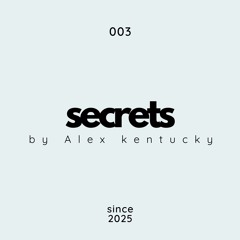 003. Secrets by Alex kentucky @ Deep House Music