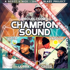 Troublesome, Creed, Ultra, Vapour, Viper - Champion Sound [2 Step Mix] [The 3000 Network Premiere]