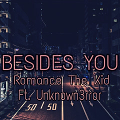 Besides You (Feat. Unknown3rror)