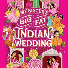 [Read] EBOOK 📂 My Sister's Big Fat Indian Wedding by  Sajni Patel KINDLE PDF EBOOK E