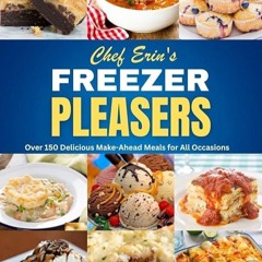 ✔Read⚡️ Freezer Pleasers: Over 150 Delicious Make-Ahead Meals for All Occasions