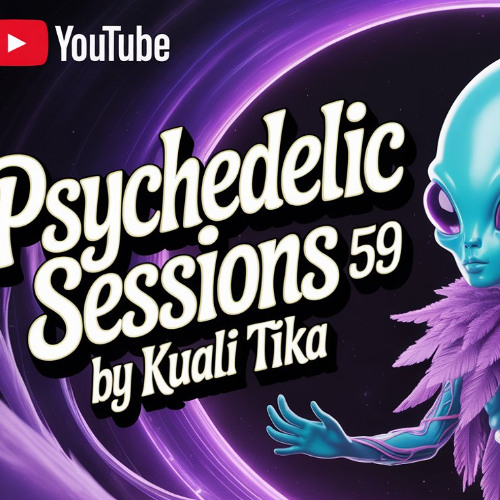 PSYCHEDELIC SESSIONS 59 by KUALI TIKA