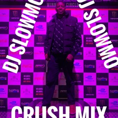 DJ SLOWMO - CRUSH MIX (FEB 2023)