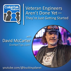 Episode 177 | Veteran Engineers Aren't Done Yet - They're Just Getting Started with David McCarter