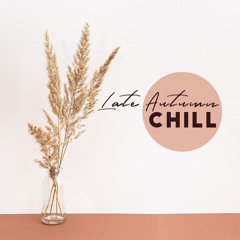 Late Autumn Chill – Smooth Cozy Jazz Music to Listen after Work, Background for Relaxing Atmosphere