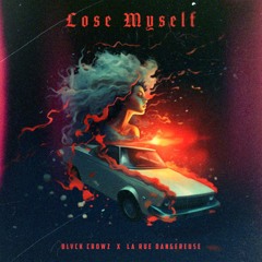 BLVCK CROWZ & La Rue Dangereuse - Lose Myself