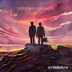 PREMIERE: Deeplomat & Dublatov - Ambidextro (Original Mix) [Dream Dome Records]