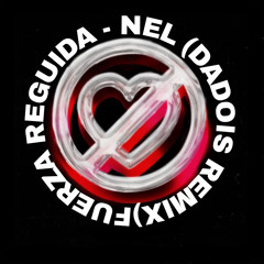 Fuerza Regida - NEL (DADOIS REMIX)