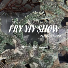 THE FRY YIY SHOW EP 77