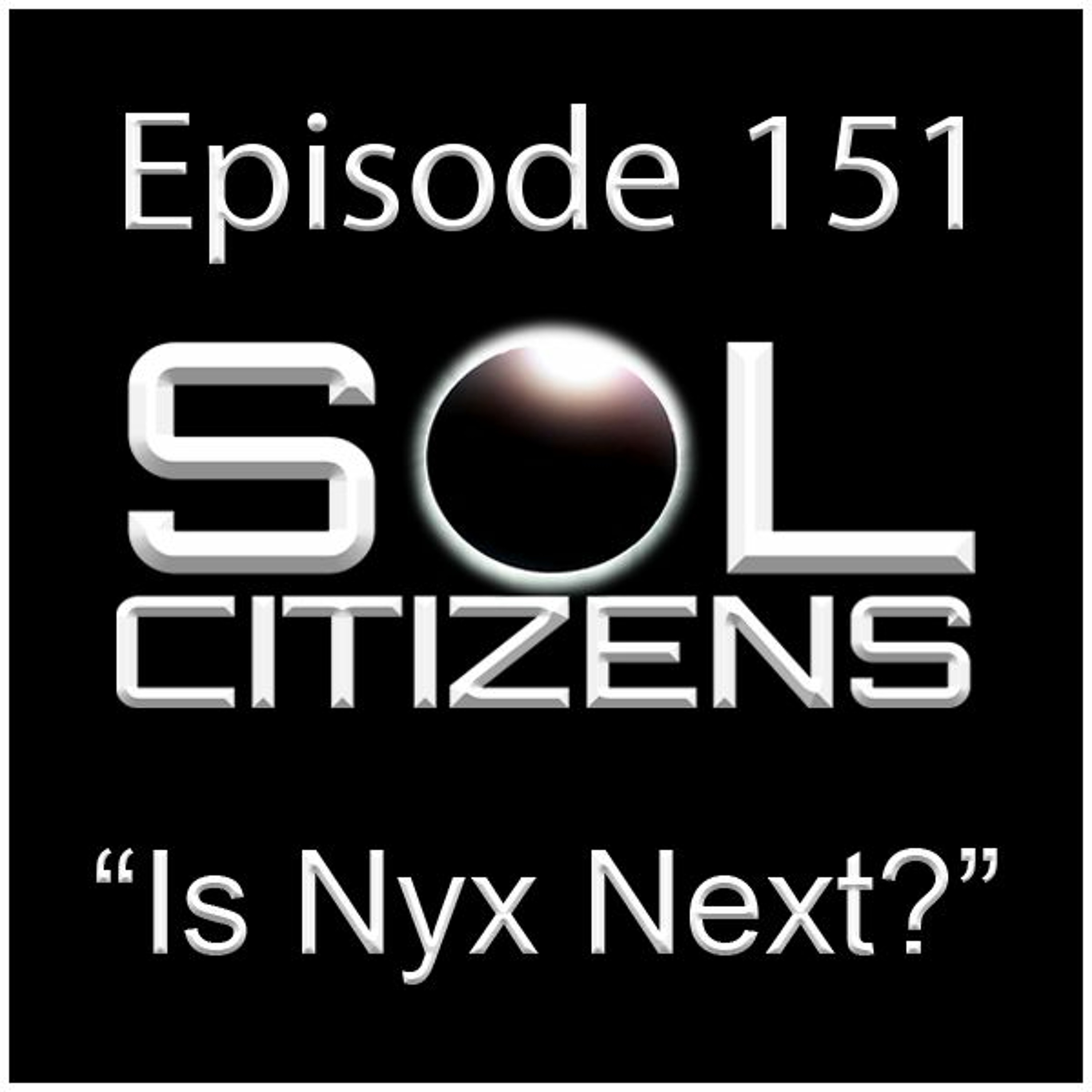 Episode 151: "Is Nyx Next?"