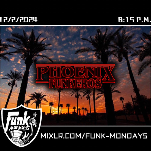 Phoenix Funkeros - Funk Mondays - 12-2-24