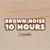 Artwork for Brown Noise 10 Hours Gray Noise