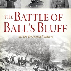 (EPUB) READ The Battle of Ball's Bluff: All the Drowned Soldiers (Civil War Seri