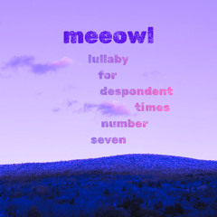 lullaby for despondent times number seven
