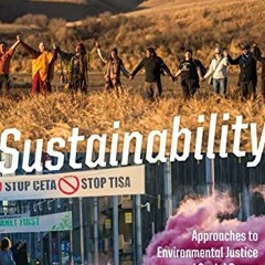 [Free] PDF 📮 Sustainability: Approaches to Environmental Justice and Social Power by