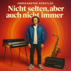 Nicht selten, aber auch nicht immer