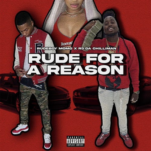RUDE FOR A REASON FT R3 Da ChilliMan