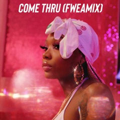 Summer Walker - Come Thru(FWEAMIX)