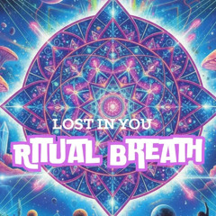 LOST IN YOU - Ritual Breath - FREE DOWNLOAD
