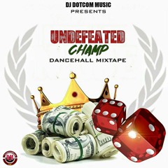 DJ DOTCOM PRESENTS UNDEFEATED CHAMP DANCEHALL MIXTAPE (DECEMBER - 2020) (EXPLICIT VERSION)🏆🔥