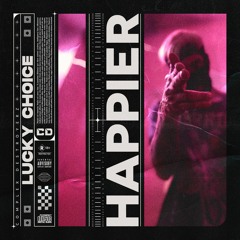 Lucky Choice - Happier [OUT NOW]
