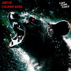 Juscuz - Cocaine Bear
