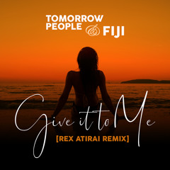 Give It To Me (Remix) [feat. Fiji]