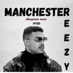 Manchester Reezy Amapiano remix feat Reezy