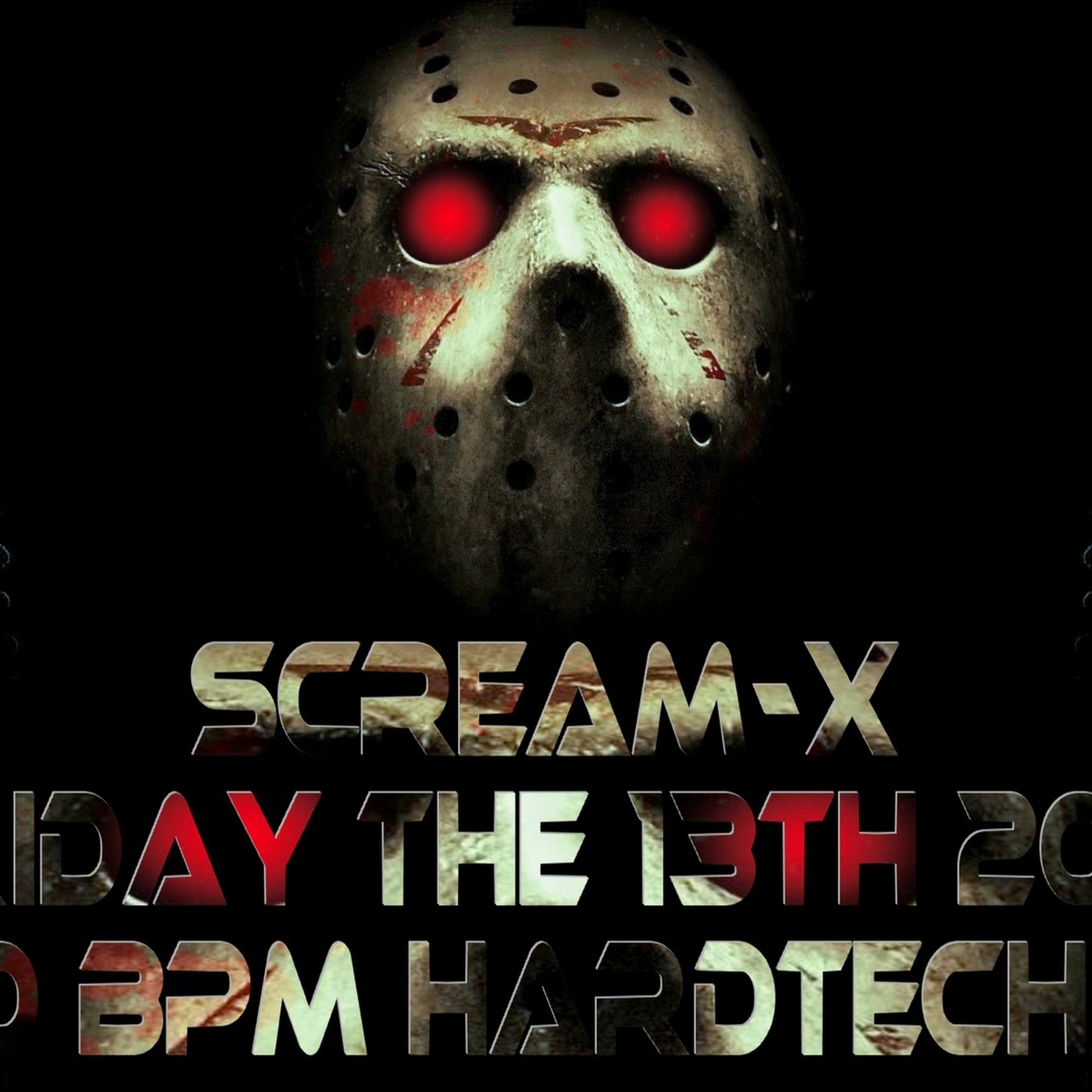 Stream Scream-X - @ Friday The 13th 2021 (180 BPM Hardtechno) by