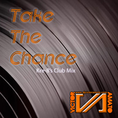 Take The Chance (Kre-8's Club Mix)