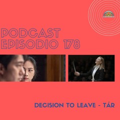 Podcast 178: Decision to Leave - Tár