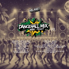 WeLaive Dancehall Mix 2025 | Project 23 [Dancehall, Reggae, Bashment Vibes]