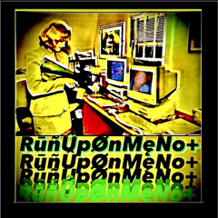 Rūñ Up Øn Mę Nøt (prod.DDDavidgvr)