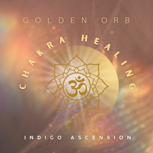 Golden Orb Chakra Healing Intuitive Musical Journey