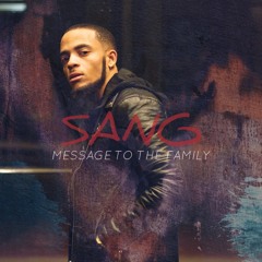 sang - MESSAGE TO THE FAMILY