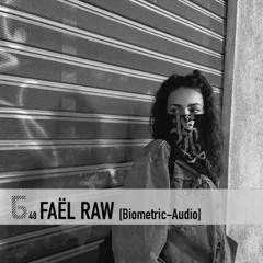 Б podcast 48 / FAËL RAW [Biometric-Audio]