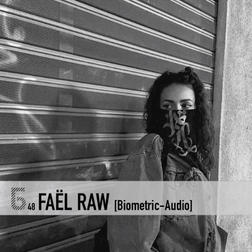Б podcast 48 / FAËL RAW [Biometric-Audio]