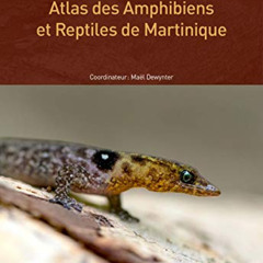 [ACCESS] EBOOK ✅ Atlas des Amphibiens et Reptiles de Martinique (Collection Inventair