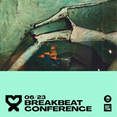 06/23 Breakbeat Conference