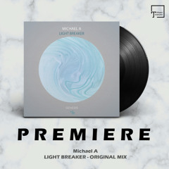PREMIERE: Michael A - Light Breaker (Original Mix) [GENESIS MUSIC]