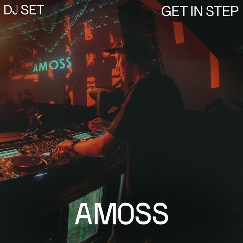 Amoss DJ Set | Get in Step