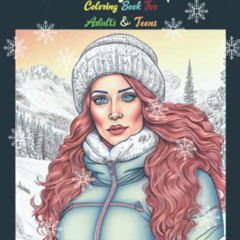 [GET] EPUB 💖 ANXIETY RELIEF COLORING BOOK FOR ADULTS & TEENS: A WINTER THEME by  exp