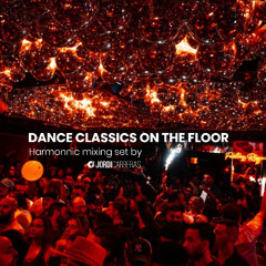 DANCE CLASSICS ON THE FLOOR - Harmonic Mixing set by Jordi Carreras
