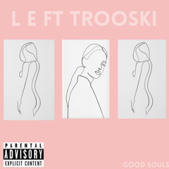 Good Souls (feat. Trooskinoe)