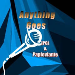 /// IPG1-PAPLOVIANTE--- Anything Goes - IPG1 & Paploviante ///